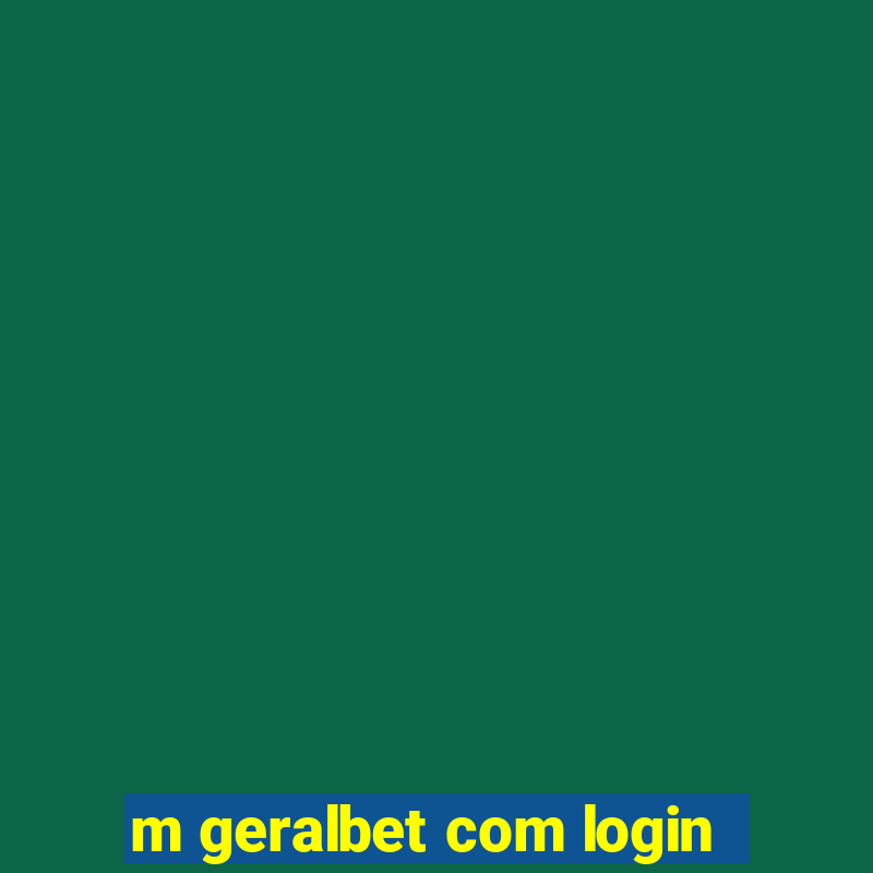 m geralbet com login